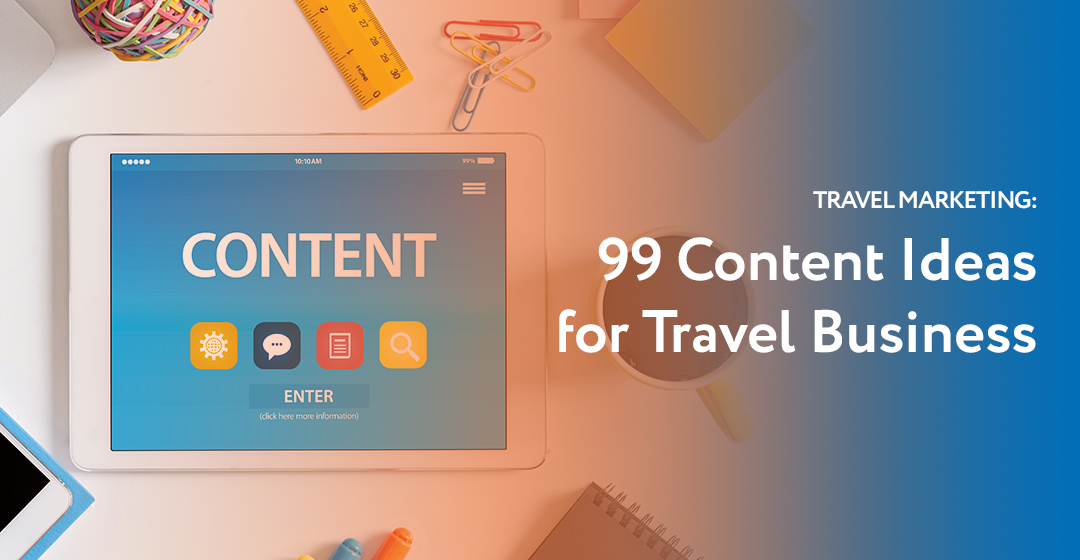 38 of the Best Travel Content Ideas for Travel Bloggers